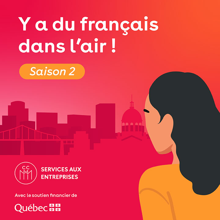 Illustration colorée d'une femme de dos regardant la silhouette de la ville de Montréal au coucher du soleil. Le texte dit : « Y a du français dans l’air ! Saison 2 ». Logos de la Chambre de commerce du Montréal métropolitain et du gouvernement du Québec.
