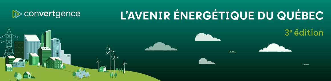 Bannière illustrée présentant un paysage urbain stylisé avec des immeubles, des éoliennes et des lignes électriques, accompagnée du texte « L’avenir énergétique du Québec – 3e édition » et du logo Convergence.